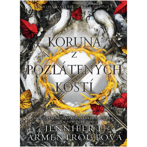 Koruna z pozlátených kostí - 3. KNIHA ZO SÉRIE „Z KRVI A POPOLA“