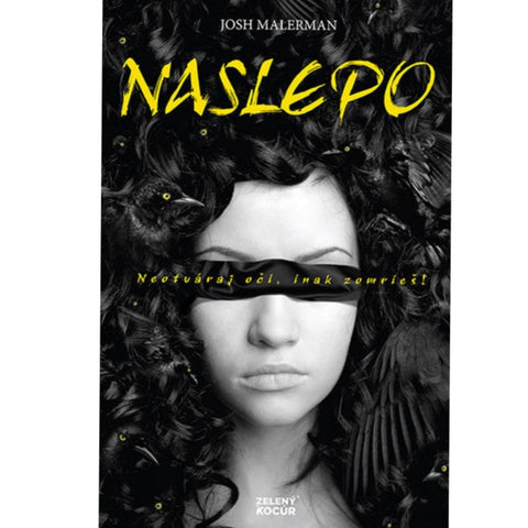 Naslepo <br> Neotváraj oči, lebo zomrieš!