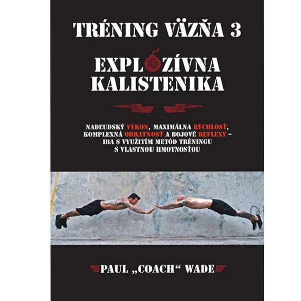Tréning väzňa 3. <br> Explozívna kalistenika