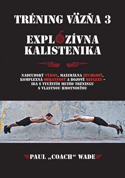 Tréning väzňa 3. <br> Explozívna kalistenika