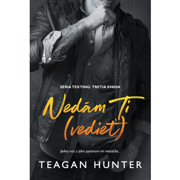 Nedám Ti (vedieť) - SÉRIA TEXTING: TRETIA KNIHA