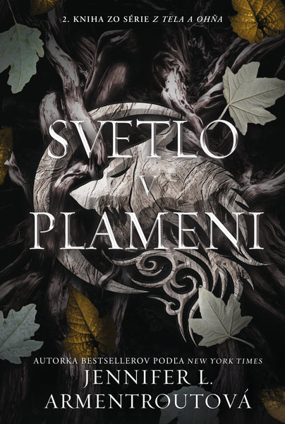 Svetlo v plameni  - 2. KNIHA ZO SÉRIE Z TELA A OHŇA