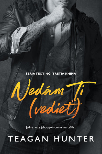 Nedám Ti (vedieť) - SÉRIA TEXTING: TRETIA KNIHA